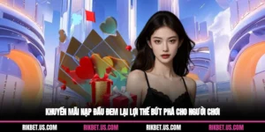 Khuyến Mãi Nạp Đầu Đem Lại Lợi Thế Bứt Phá Cho Người Chơi