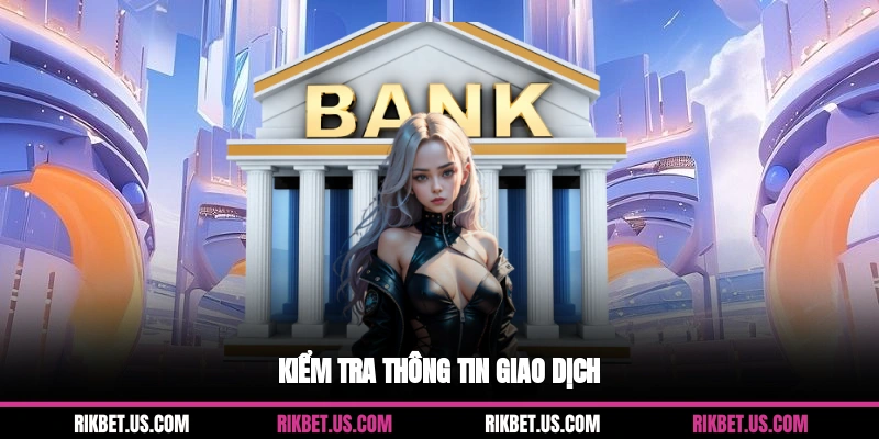 Kiểm tra thông tin giao dịch