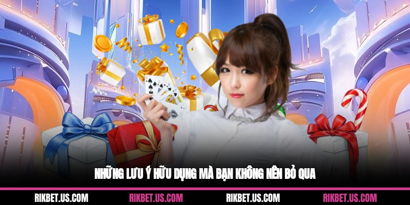 Những lưu ý hữu dụng mà bạn không nên bỏ qua